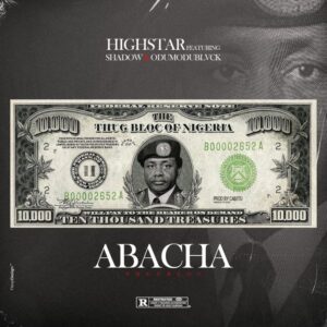 Highstar feat Shadow, Odumodublvck & thugbloc-Abacha