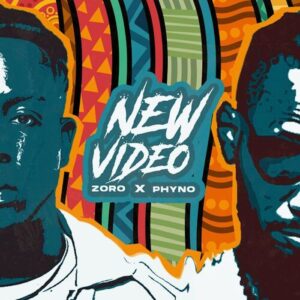 Zoro & Phyno – New Video