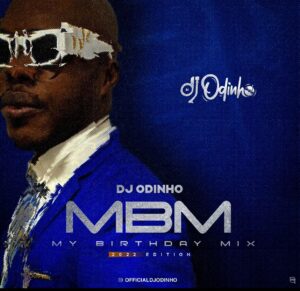 DJ ODINHO - MBM [My Birthday Mix] 2022