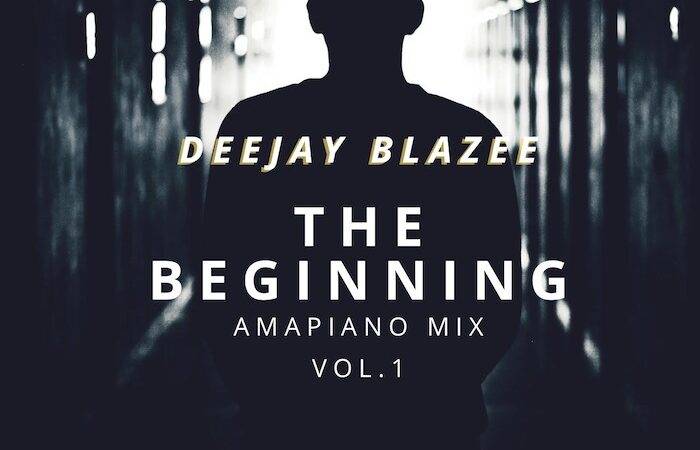 DJ Blazee – The Beginning (Amapiano Mix Vol. 1)